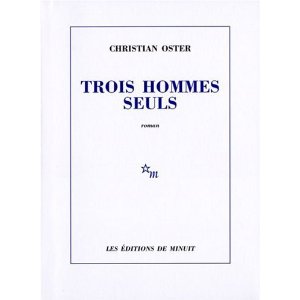 Christian Oster - Trois Hommes seuls