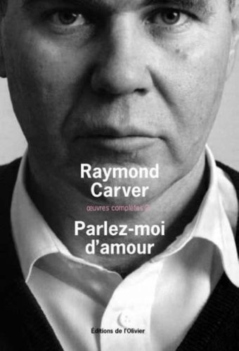 Raymond Carver - Parlez-moi d'amour