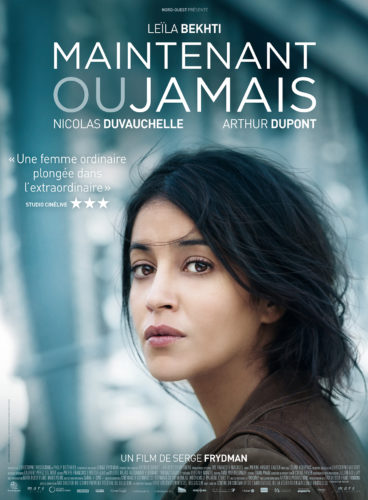 Affiche du film Maintenant ou Jamais avec Leïla Bekhti